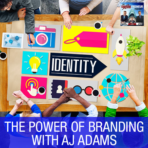 SP AJ Adams | The Power Of Branding